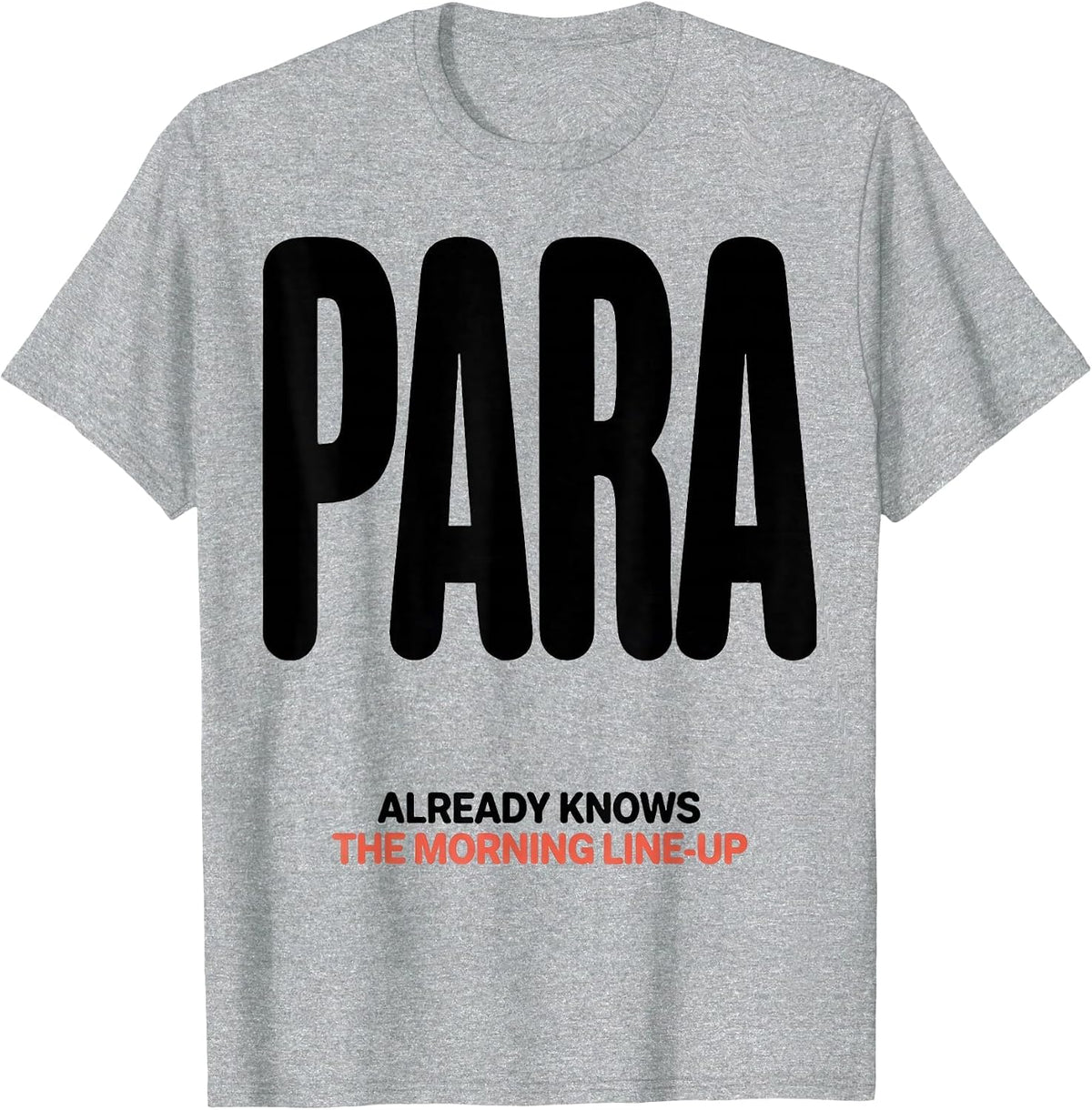 Men's PARA Already Knows The Morning Line-Up Funny T-Shirt - Heather Grey