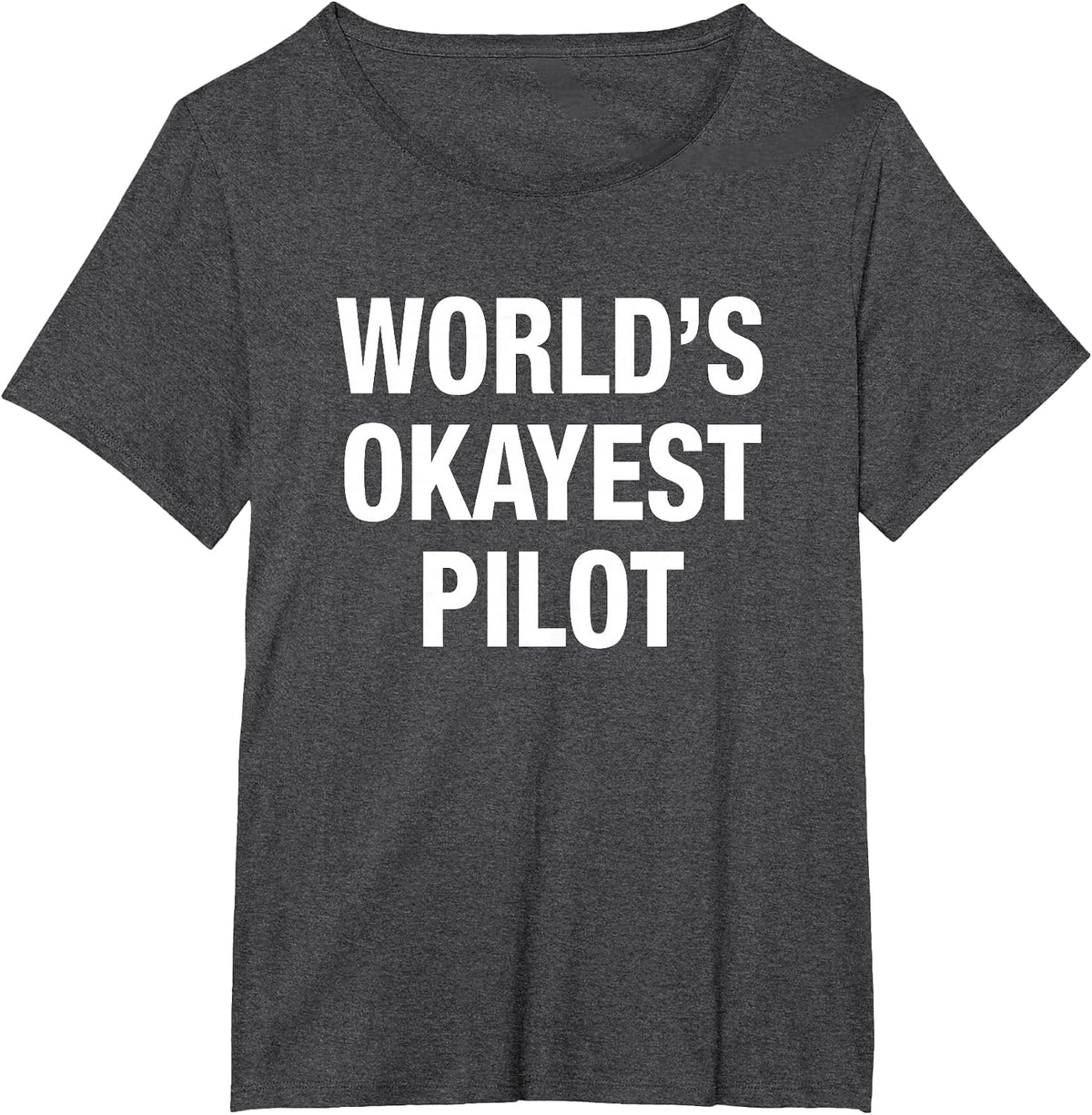 World's Okayest Pilot t-Shirt T-Shirt - Dark Heather Grey