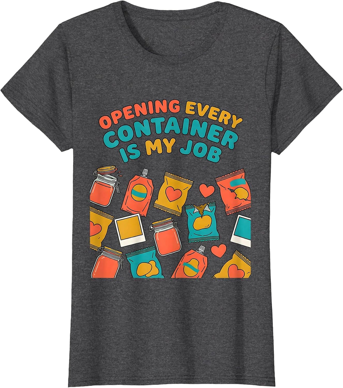 Women's Opening Every Container Is My Job Funny Paraeducator T-Shirt - Dark Heather Grey