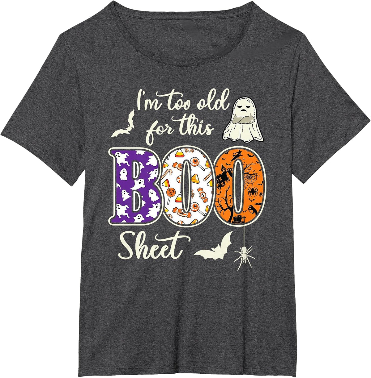 Im Too Old for This Boo Sheet Ghost Halloween Costume Spooky T-Shirt - Dark Heather Grey