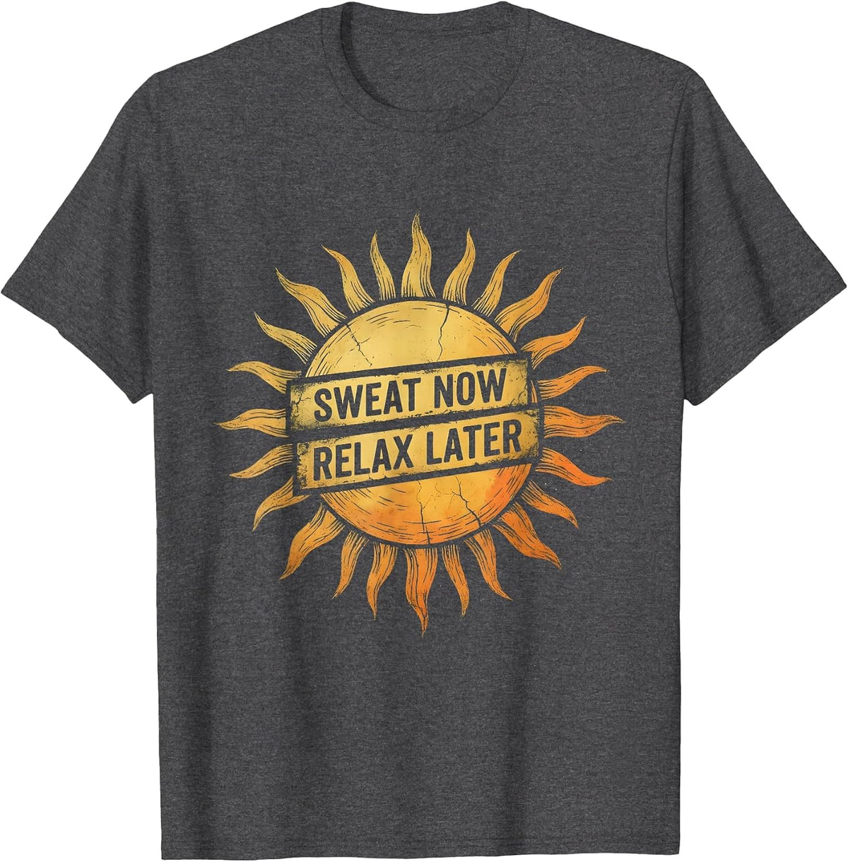 Sweat Now Relax Later Labor Day Design T-Shirt - Dark Heather Grey