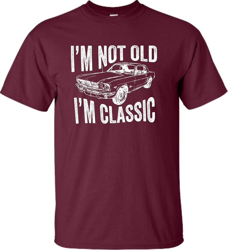 Go All Out Adult I'm Not Old I'm Classic Funny Father's Day Dad T-Shirt - Maroon