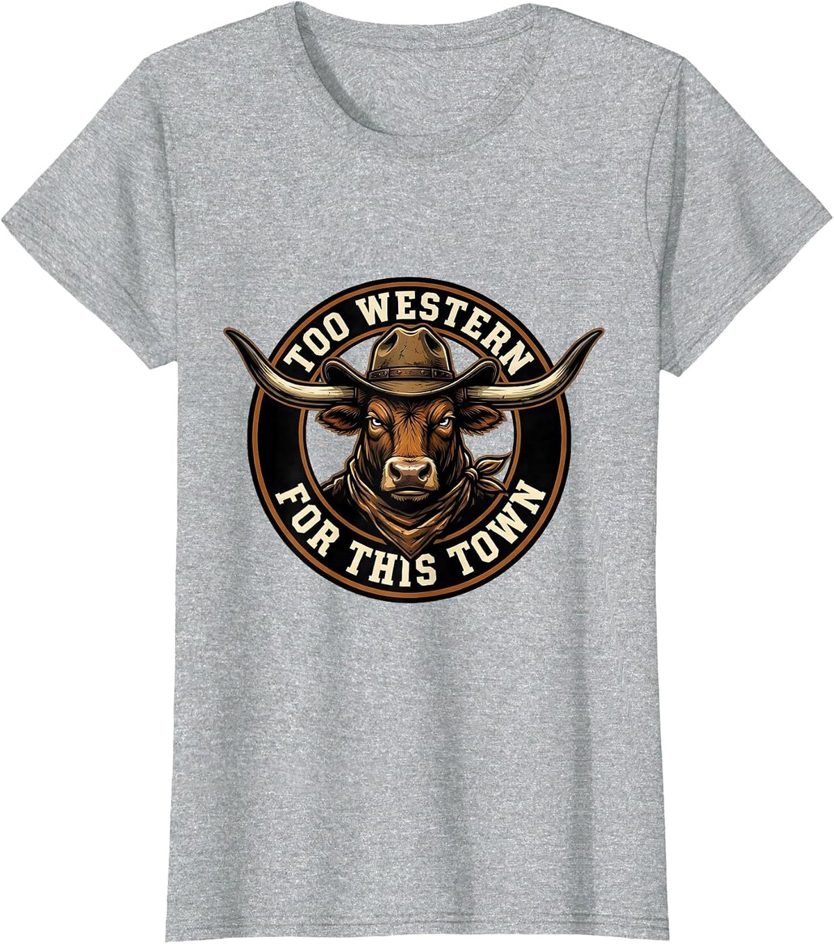 Too Western For This Town Bold Cowboy Design T-Shirt - Heather Grey