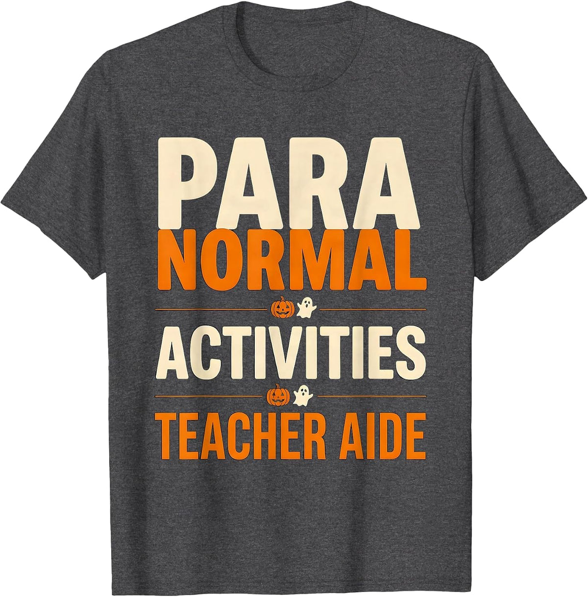 Men's Para Normal Activities Teacher Aide Funny Para T-Shirt - Dark Heather Grey