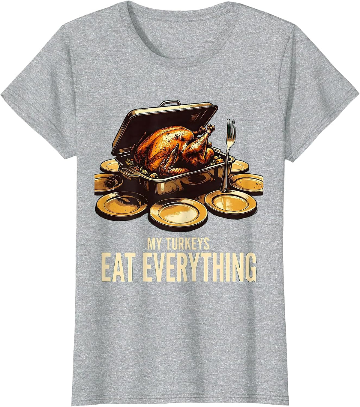 Women's My Turkeys Eat Everything Funny Thanksgiving Turkey Pun T-Shirt - Heather Grey