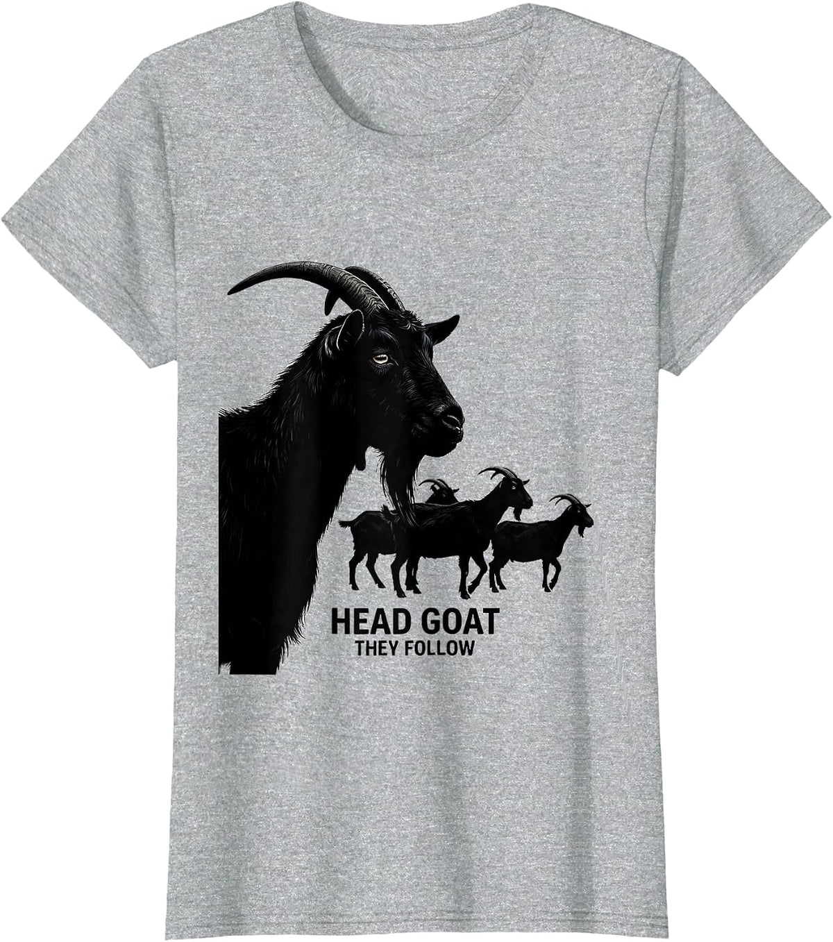 Head Goat They Follow Funny Goat Lover Farmer Gift T-Shirt - Heather Grey