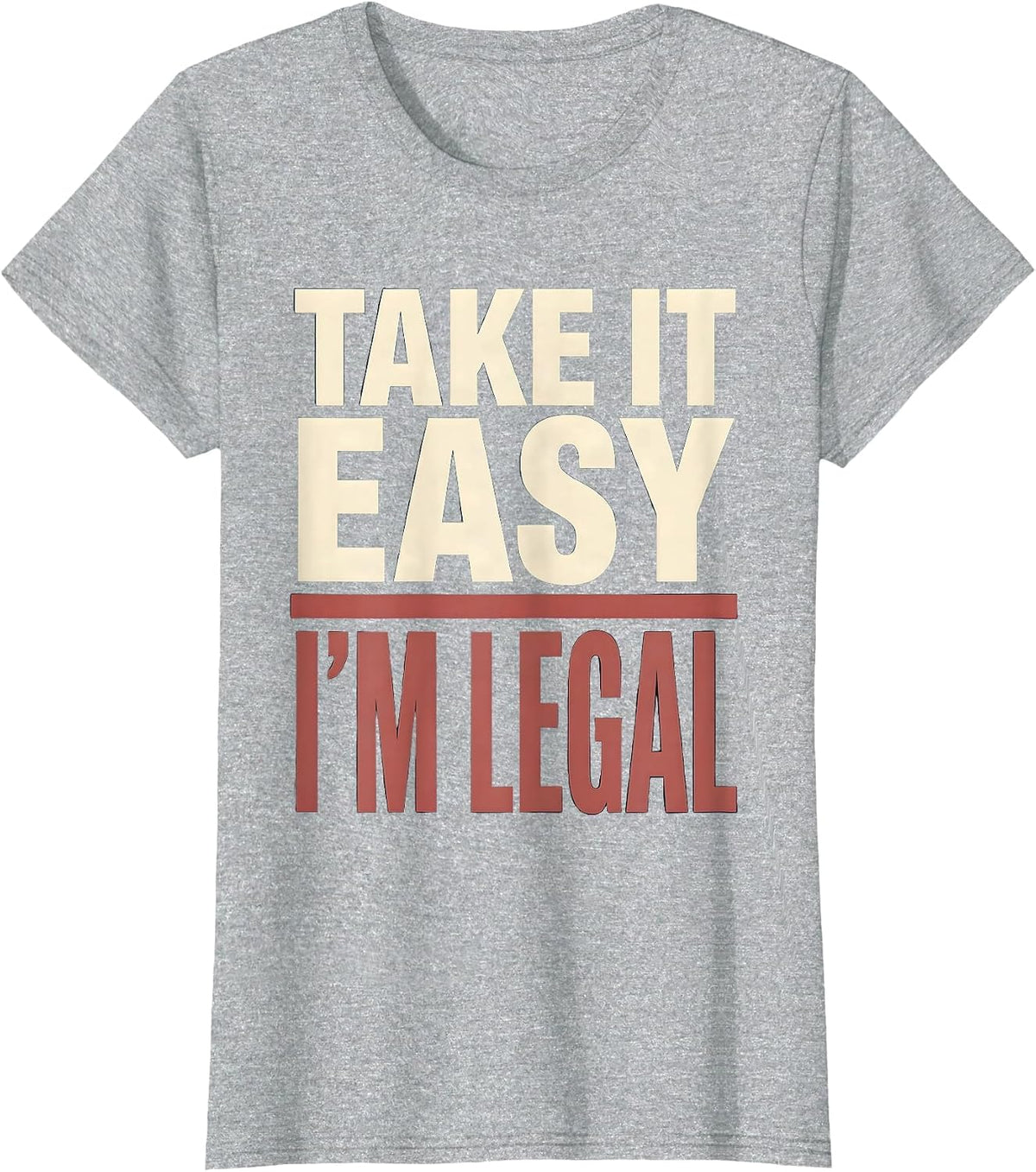 Take It Easy I'm Legal Funny Cinco De Mayo Latino Immigrant T-Shirt - Heather Grey