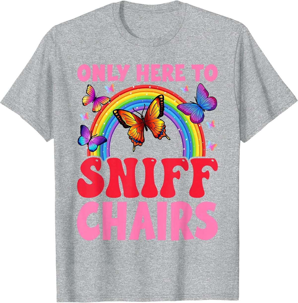 Funny Embarrassing Inappropriate Only Here to Sniff Chair T-Shirt - Heather Grey