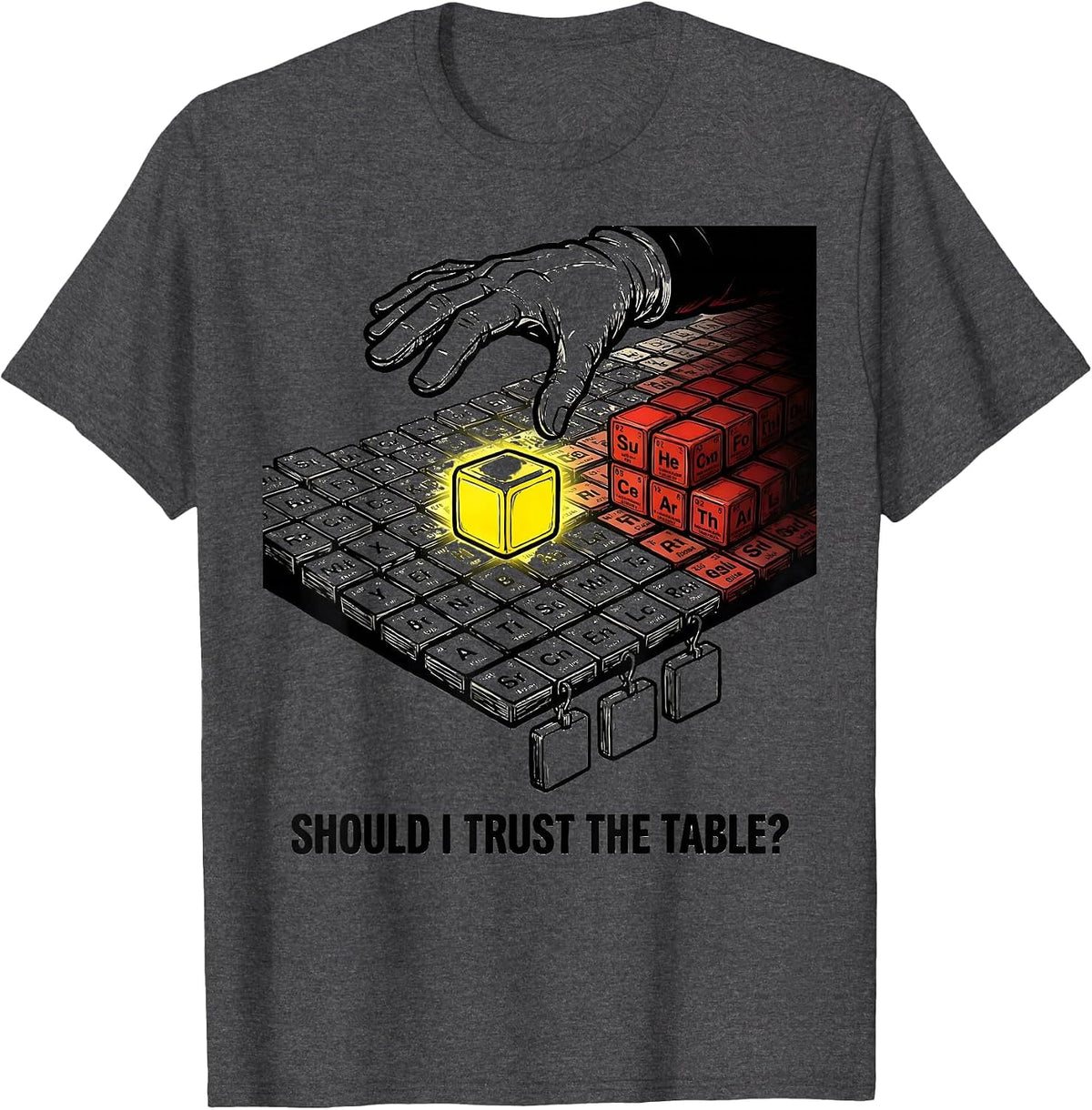 Should I Trust The Table Funny Periodic Table Science T-Shirt - Dark Heather Grey