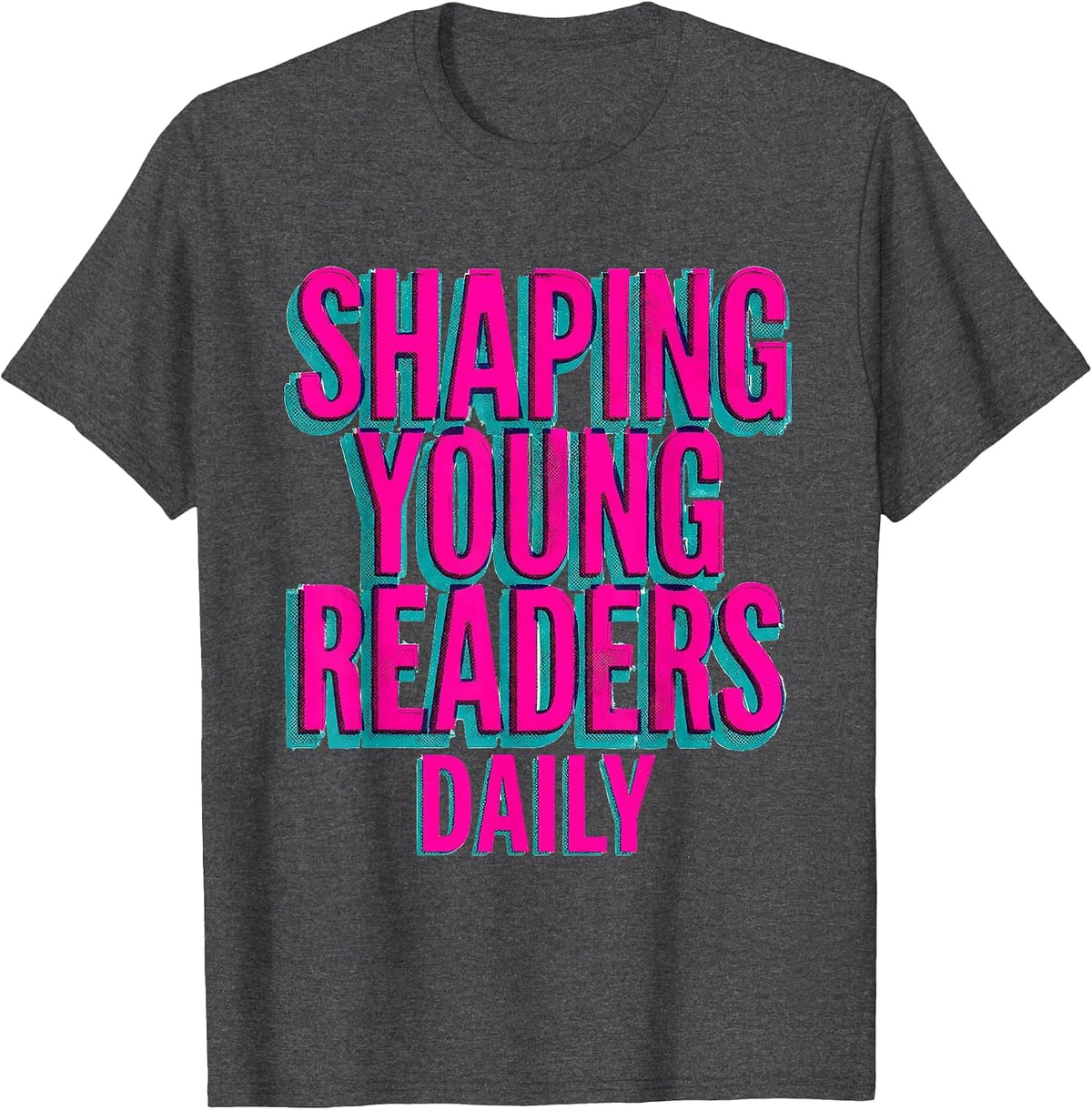 Shaping Young Readers Daily Reading Teacher Design T-Shirt - Dark Heather Grey