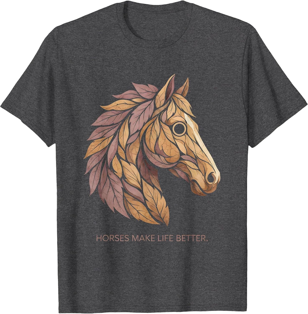 Horses Make Life Better Equestrian Design T-Shirt - Dark Heather Grey