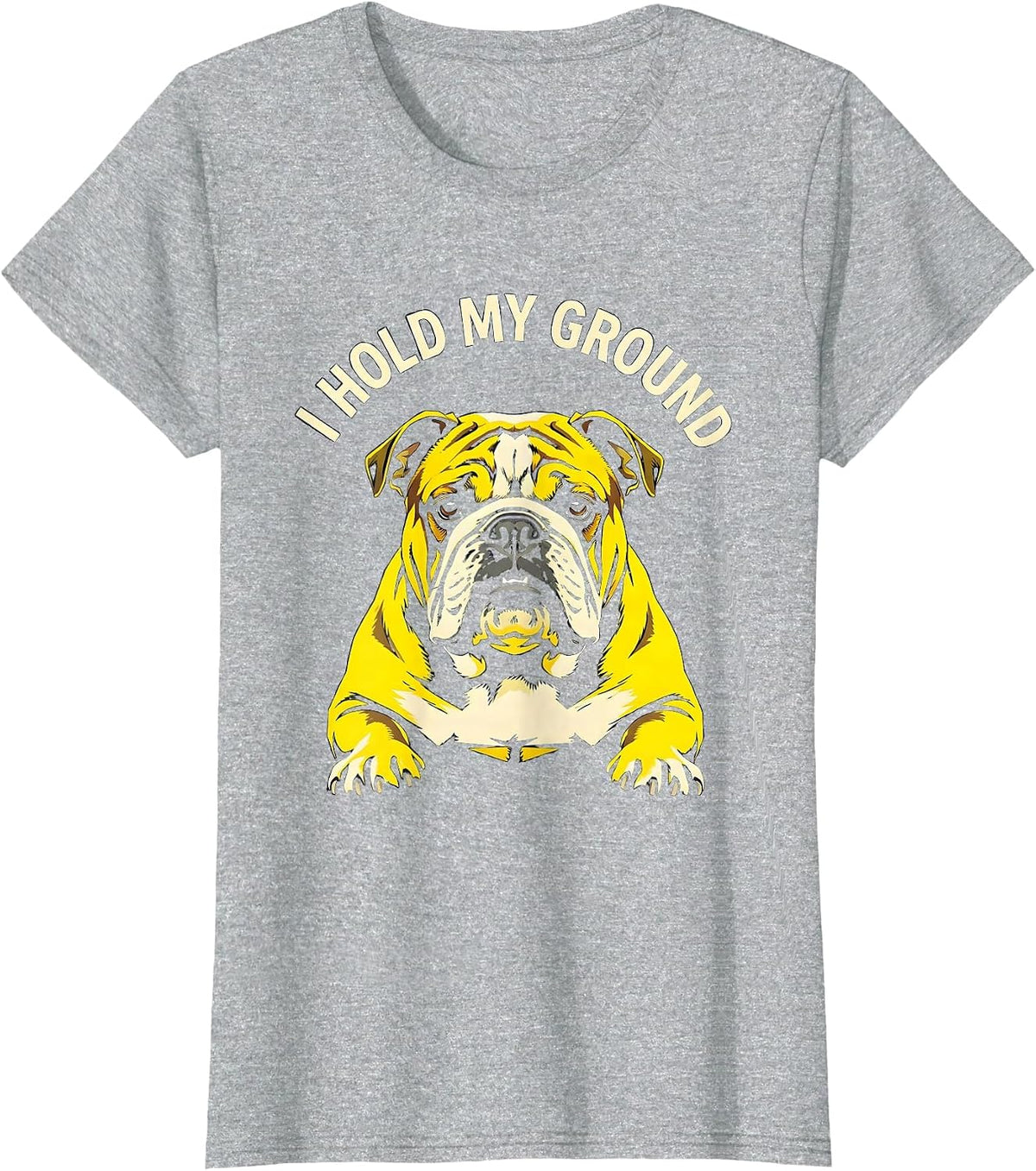 I Hold My Ground Stencil English Bulldog Lover Pet Pride T-Shirt - Heather Grey