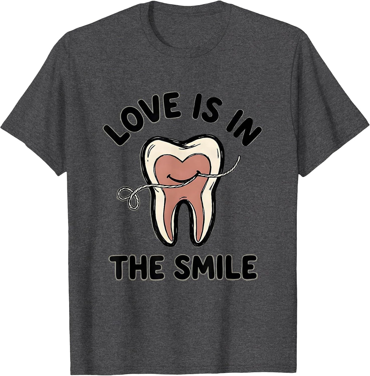 Love Is In The Smile Funny Dental Professional Valentines T-Shirt - Dark Heather Grey