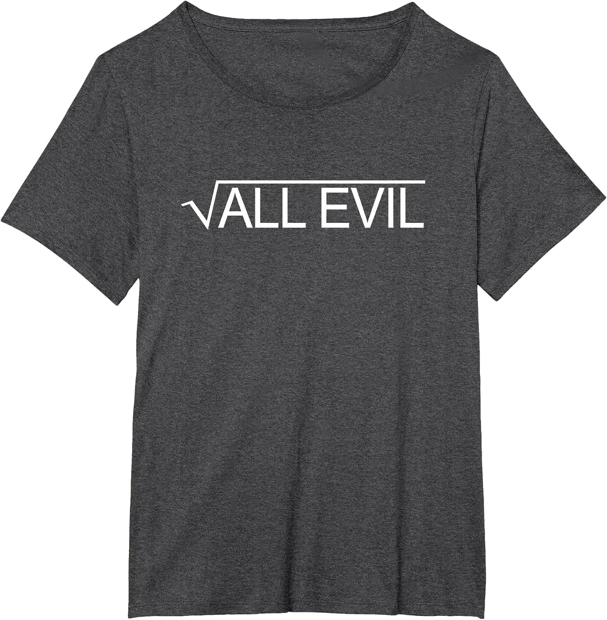 Square Root of All Evil Funny Witty Math Joke Pun T-Shirt T-Shirt - Dark Heather Grey