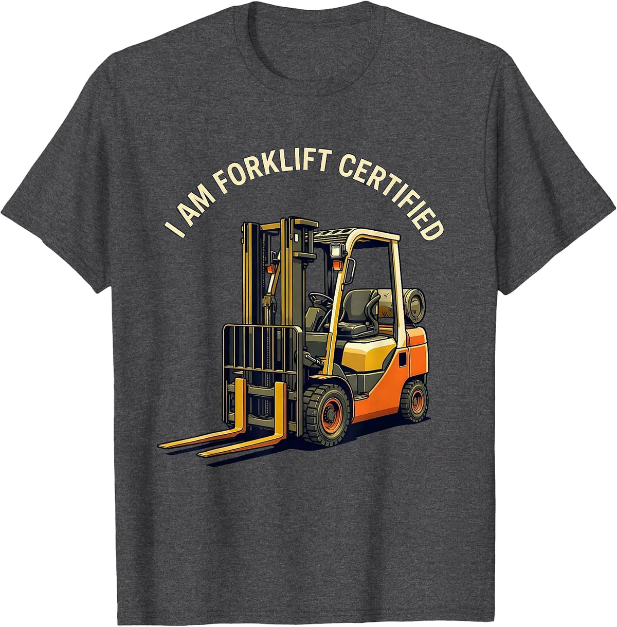 Men's I Am Forklift Certified Funny Forklift Operator Warehouse T-Shirt - Dark Heather Grey