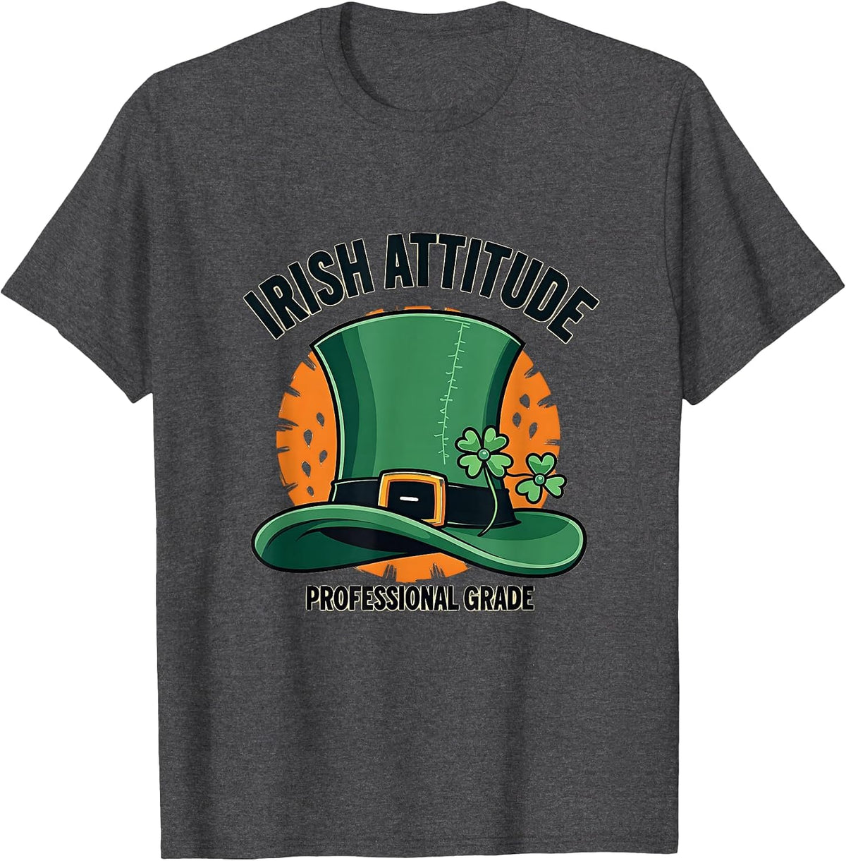Irish Attitude Professional Grade St Patricks Day T-Shirt - Dark Heather Grey