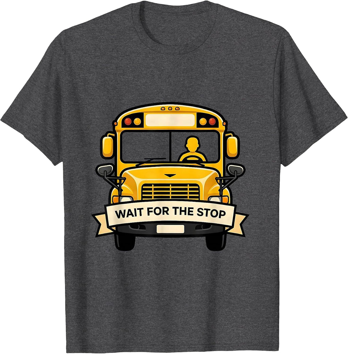 Men's Wait For The Stop Funny School Bus Driver Appreciation Gift T-Shirt - Dark Heather Grey
