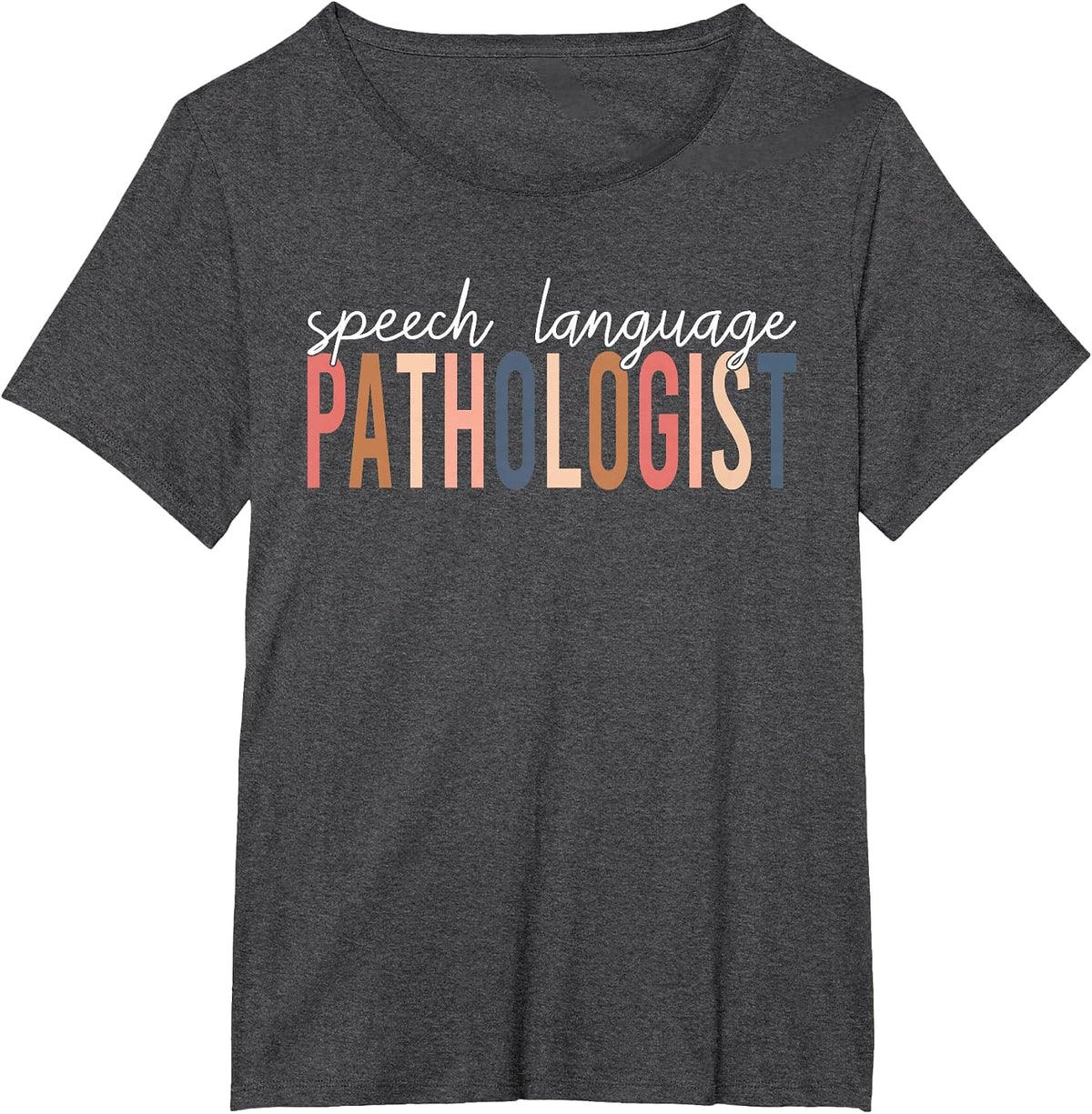Speech Language Pathologist SLP Speech Therapy Pathology T-Shirt - Dark Heather Grey