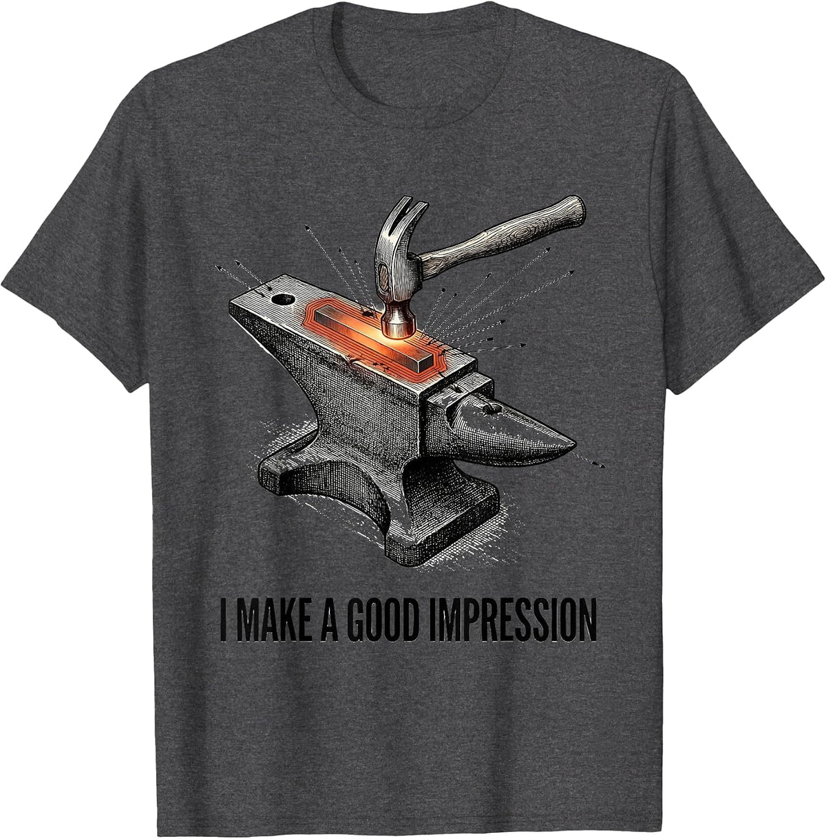 Men's I Make A Good Impression Funny Blacksmith Forge Hobbyist T-Shirt - Dark Heather Grey