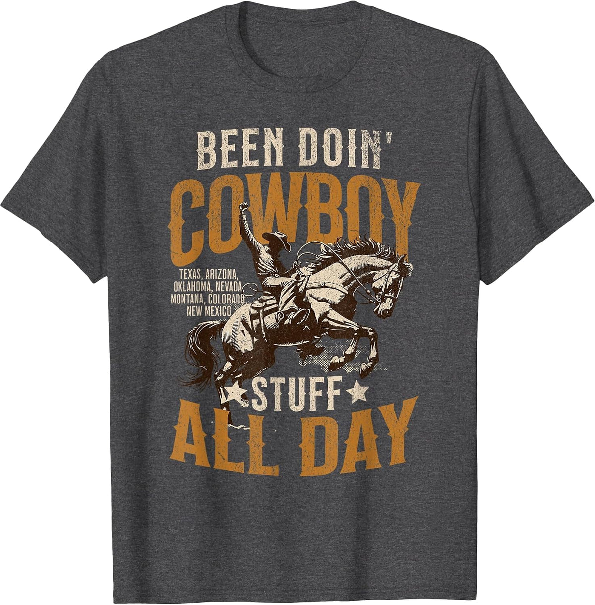 Funny Been Doing Cowboy Stuff Funny Western Cowboy T-Shirt - Dark Heather Grey