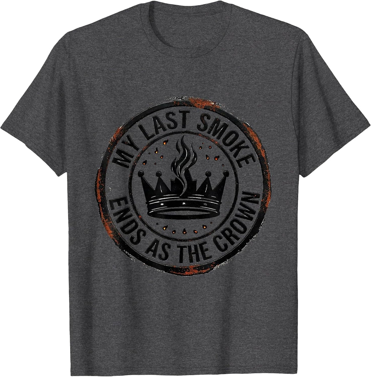 My Last Smoke Ends As The Crown Funny BBQ Cookout Dad T-Shirt - Dark Heather Grey