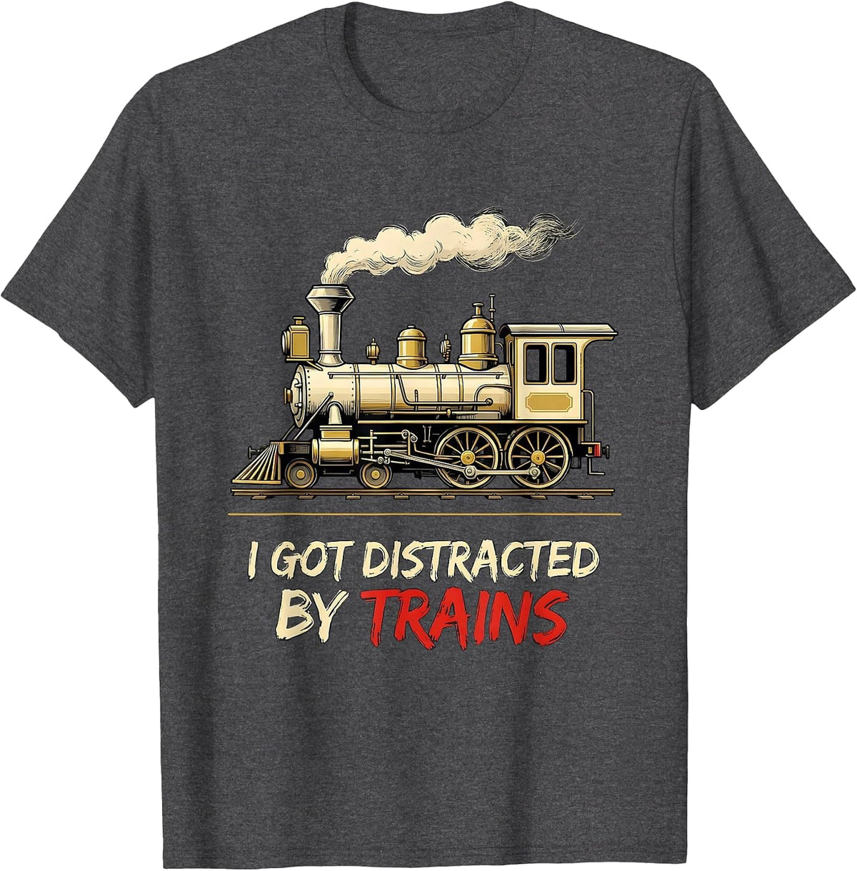 Men's I Got Distracted By Trains Funny Train Enthusiast Model T-Shirt - Dark Heather Grey