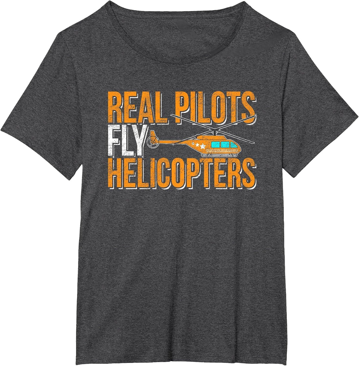Real Pilots Fly Helicopters Rotor Aircraft Pilot Helicopter T-Shirt - Dark Heather Grey