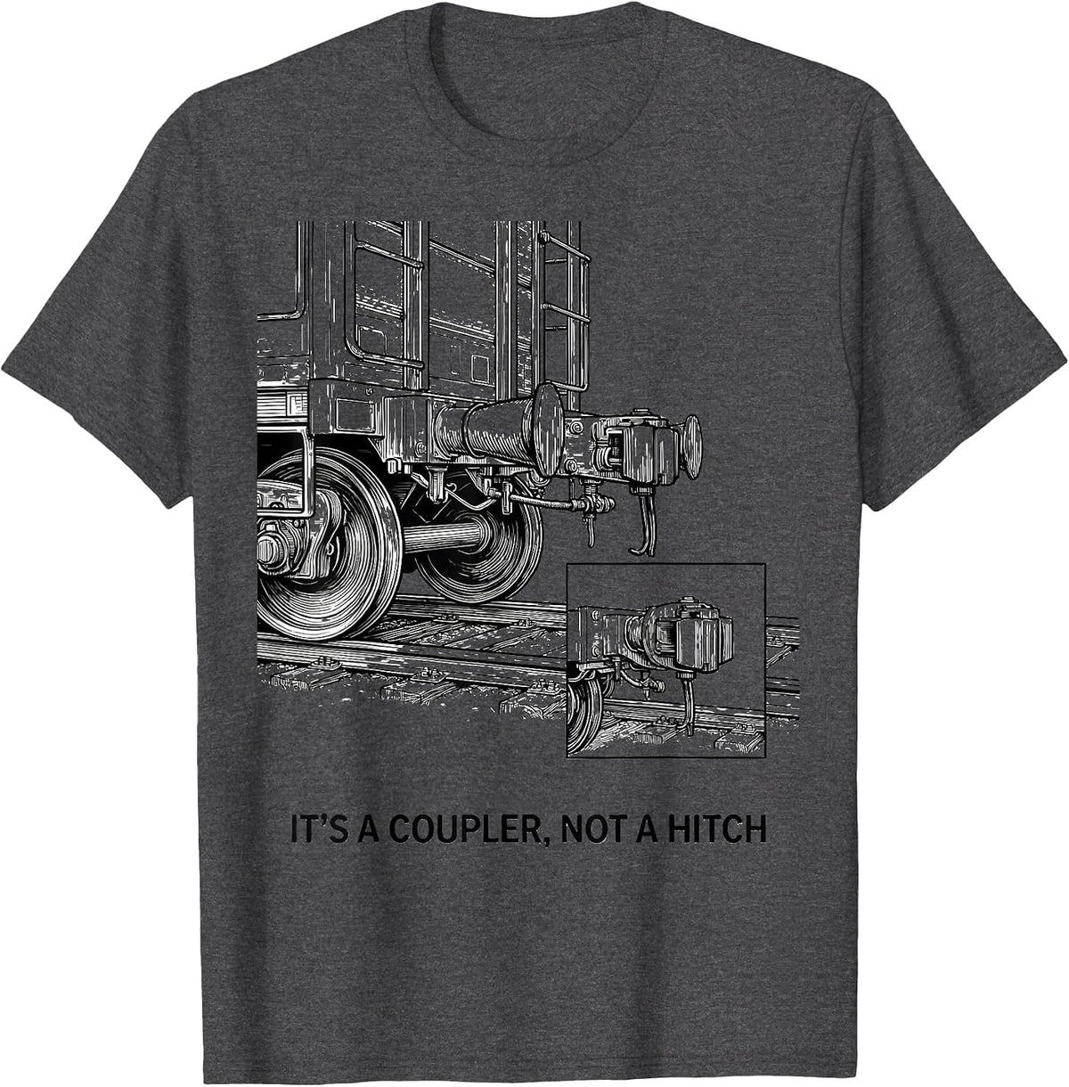 Men's It's A Coupler Not A Hitch Funny Train Enthusiast Model T-Shirt - Dark Heather Grey
