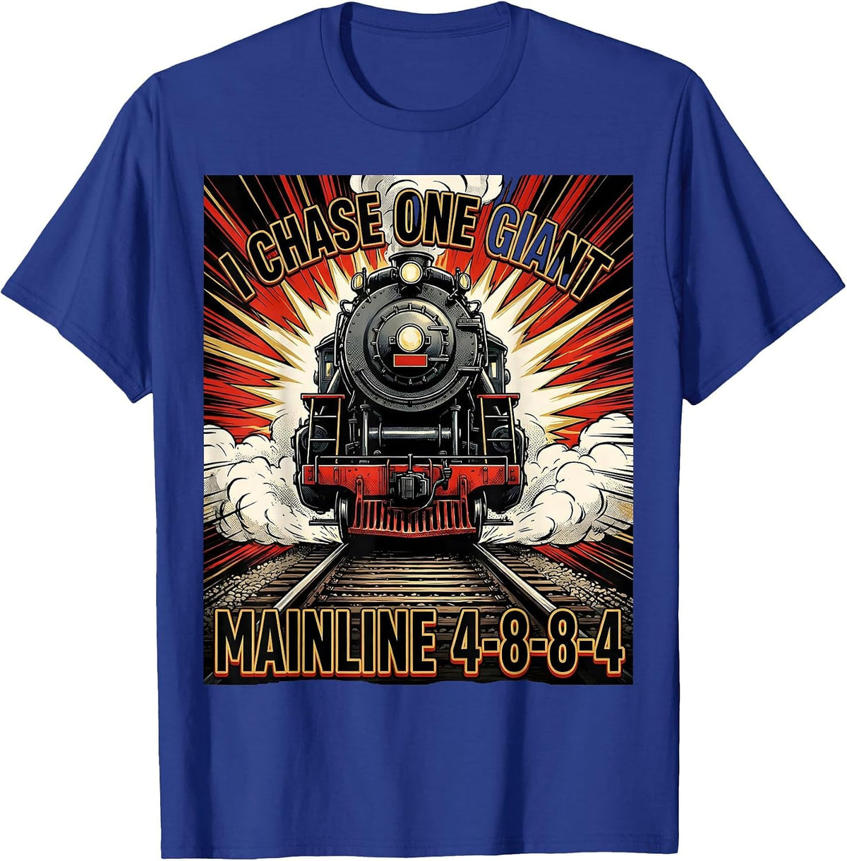 I Chase One Giant Mainline 4-8-8-4 Retro Train Enthusiast T-Shirt - Royal Blue