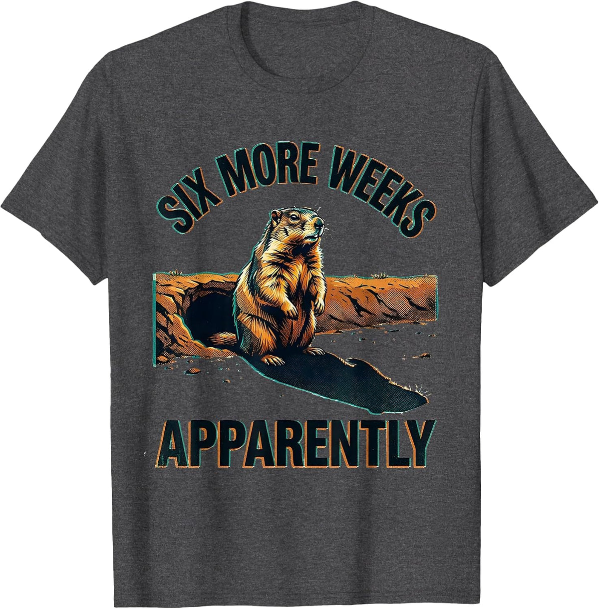 Six More Weeks, Apparently Risograph Groundhog Humor T-Shirt - Dark Heather Grey