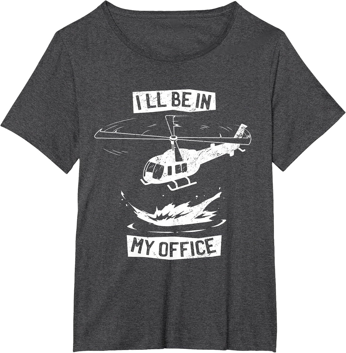 Helicopter Pilot I'll Be in My Office Funny Helicopter T-Shirt - Dark Heather Grey