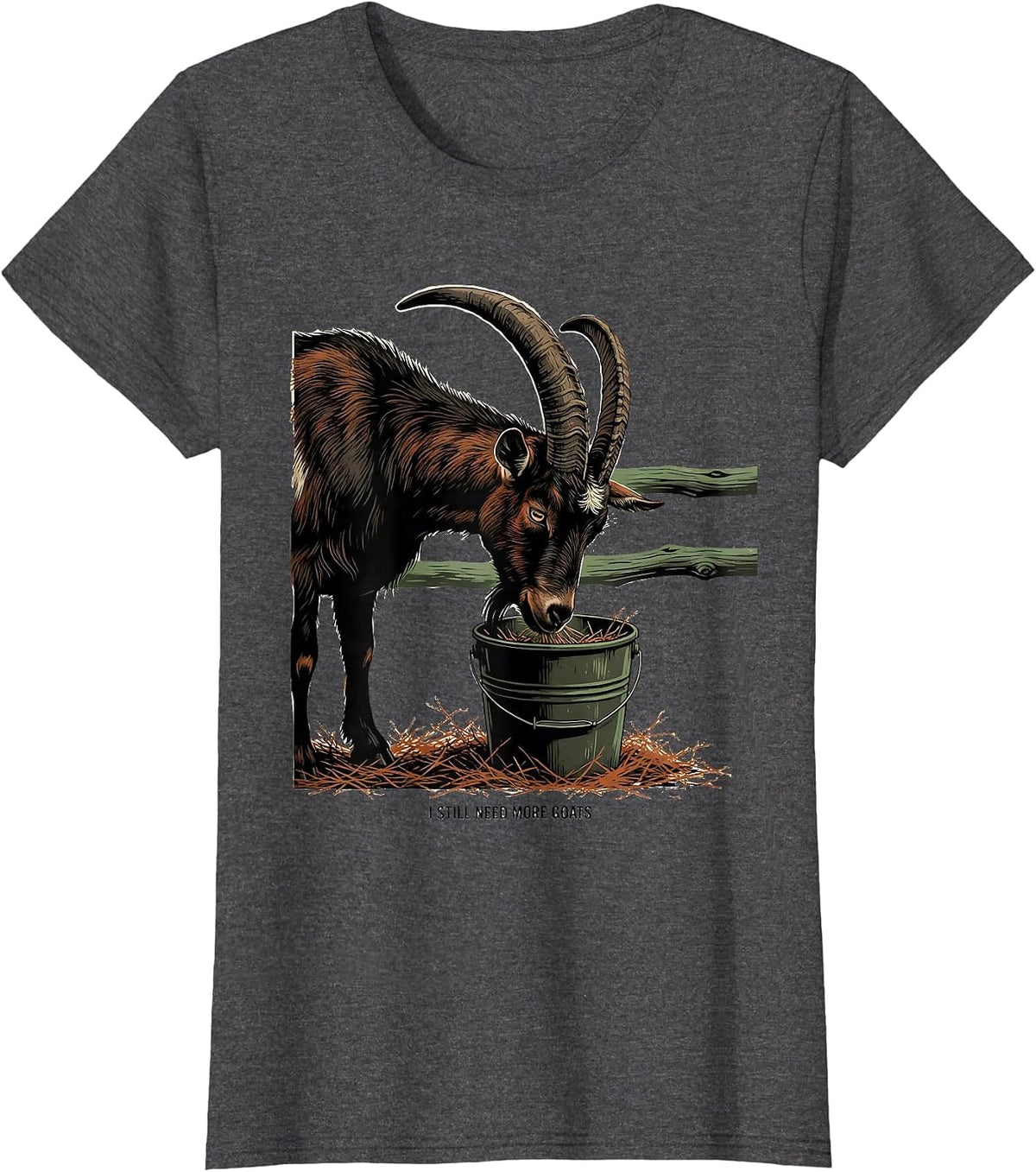 Women's I Still Need More Goats Funny Goat Lover Farmer Gift T-Shirt - Dark Heather Grey