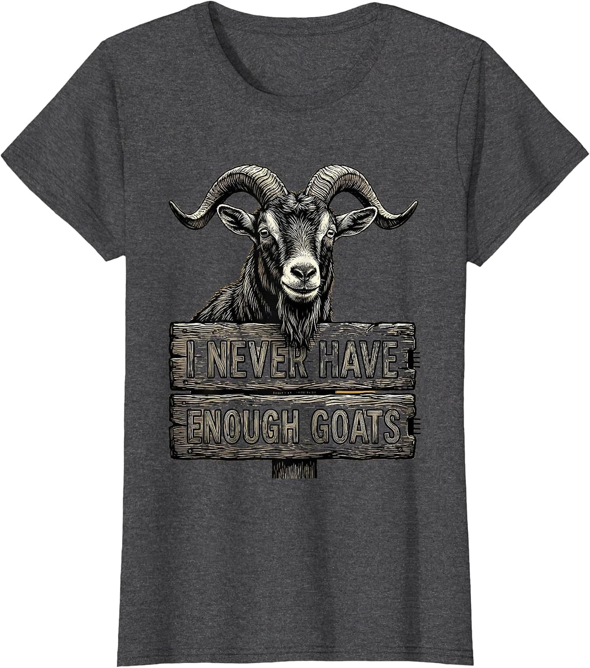 Women's I Never Have Enough Goats Funny Goat Lover Farmer Gift T-Shirt - Dark Heather Grey