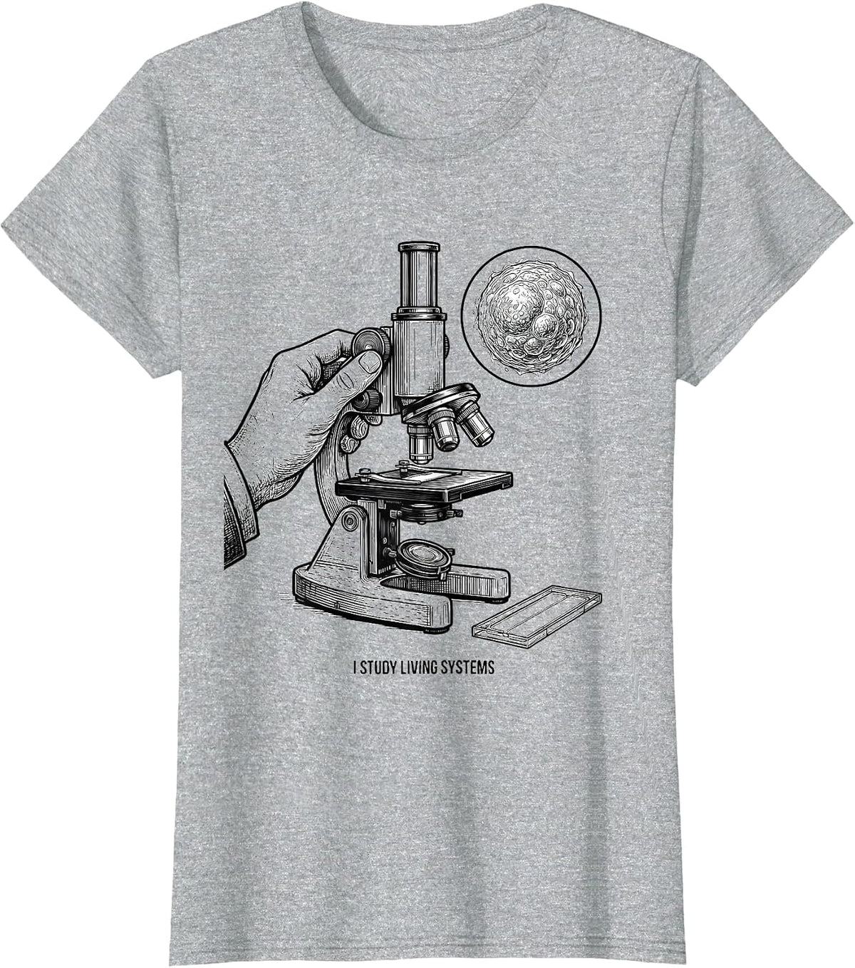 I Study Living Systems Funny STEM Teacher Science Student T-Shirt - Heather Grey