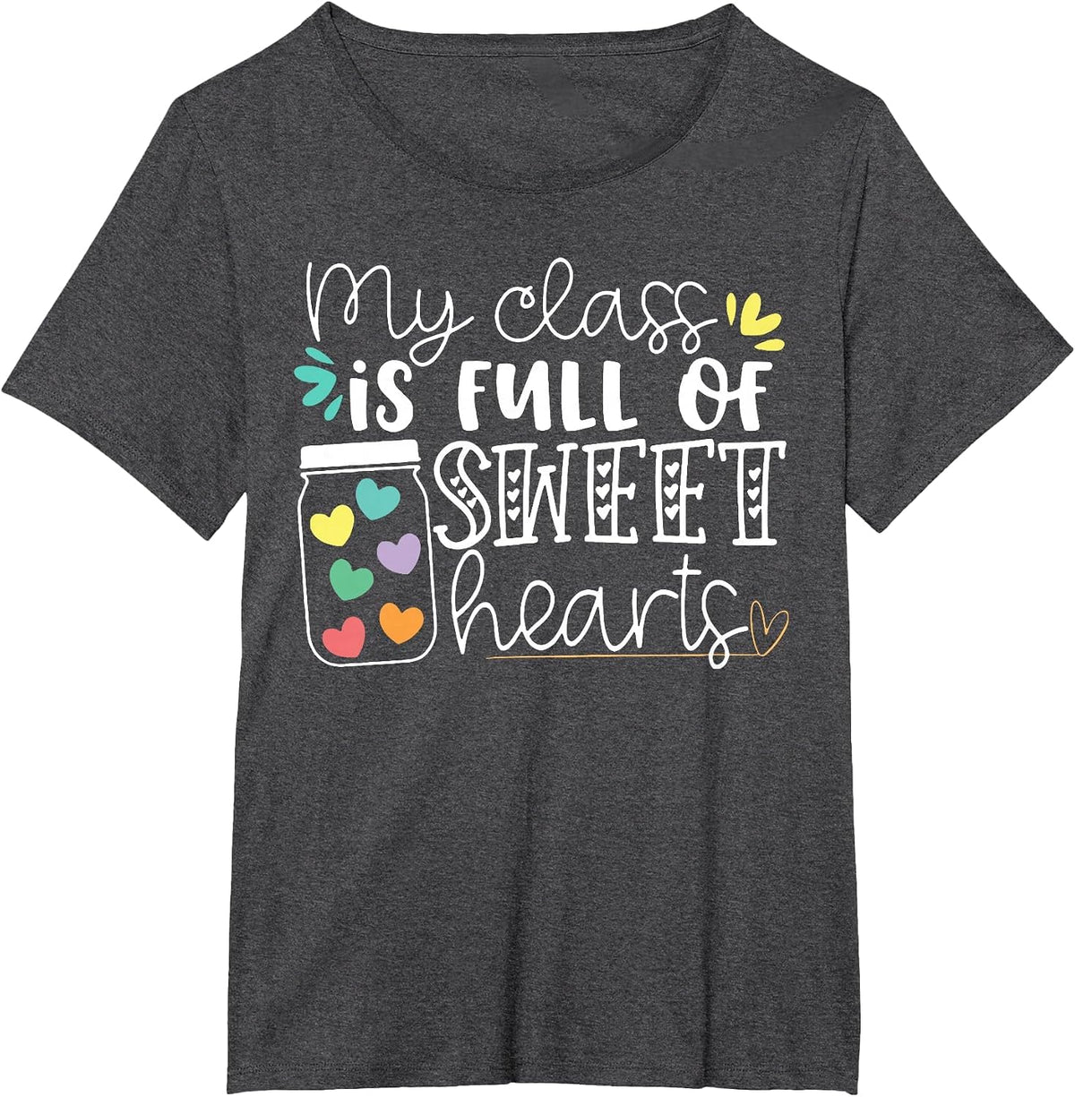 My Class is Full of Sweet Hearts T-Shirt - Dark Heather Grey