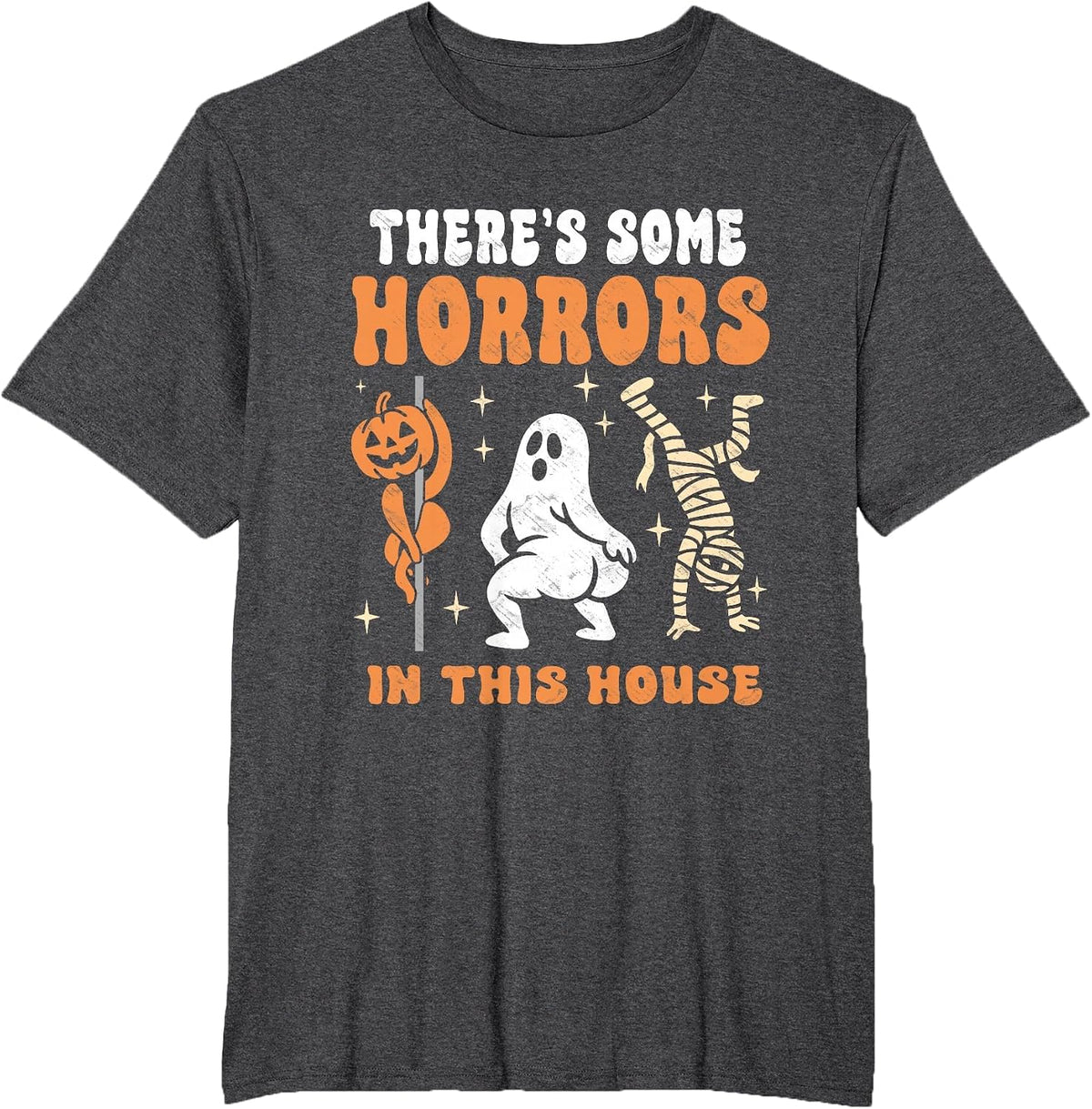 There's Some Horrors in This House Spooky Halloween Humor Tee T-Shirt - Dark Heather Grey