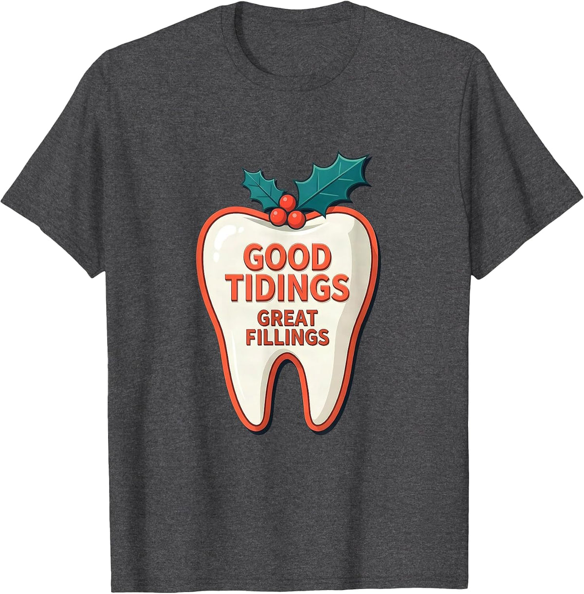 Good Tidings, Great Fillings Funny Dentist Christmas Dental T-Shirt - Dark Heather Grey
