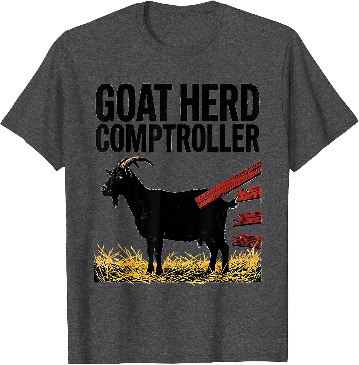 Men's Goat Herd Comptroller Funny Farmer Goat Lover Gift T-Shirt - Dark Heather Grey