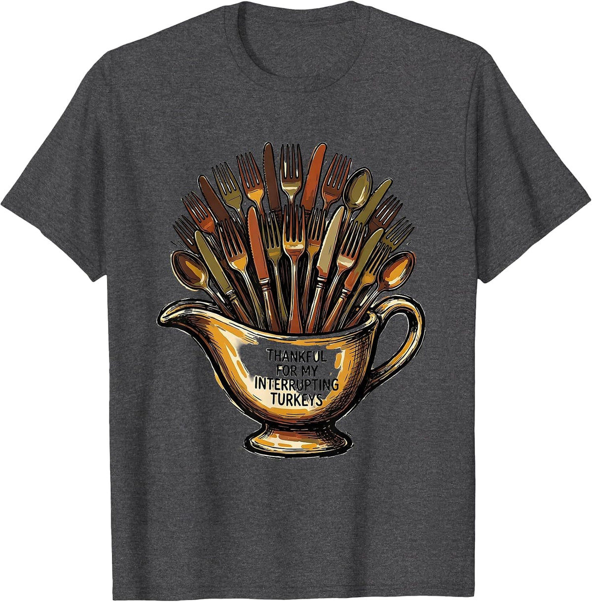 Thankful For My Interrupting Turkeys Funny Thanksgiving T-Shirt - Dark Heather Grey