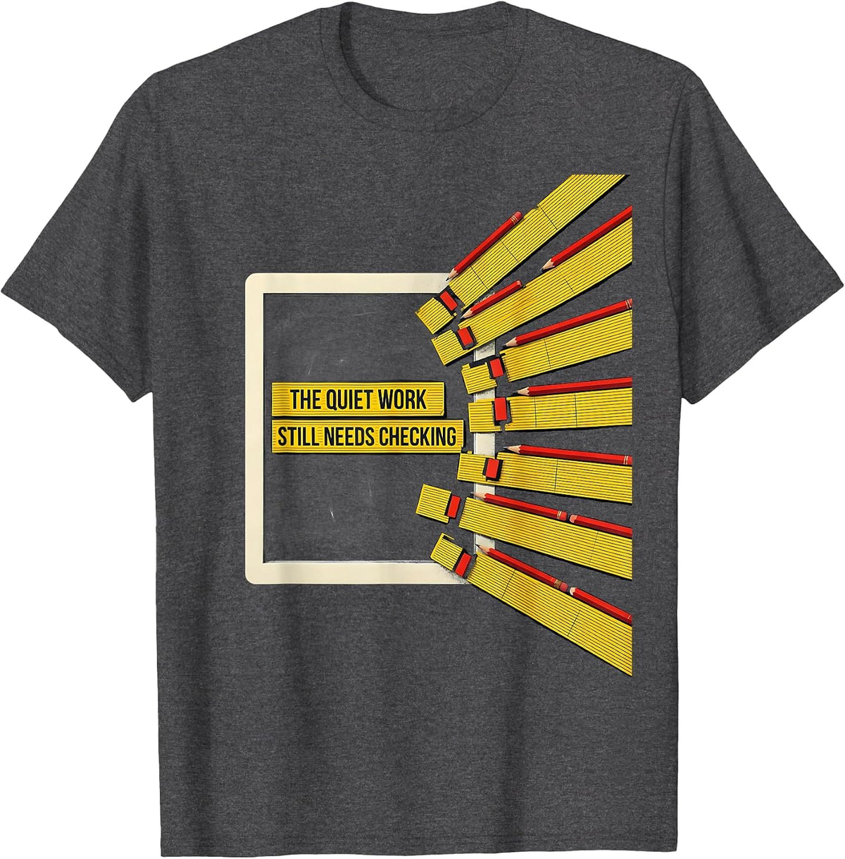 Men's The Quiet Work Still Needs Checking Funny Teacher Humor T-Shirt - Dark Heather Grey