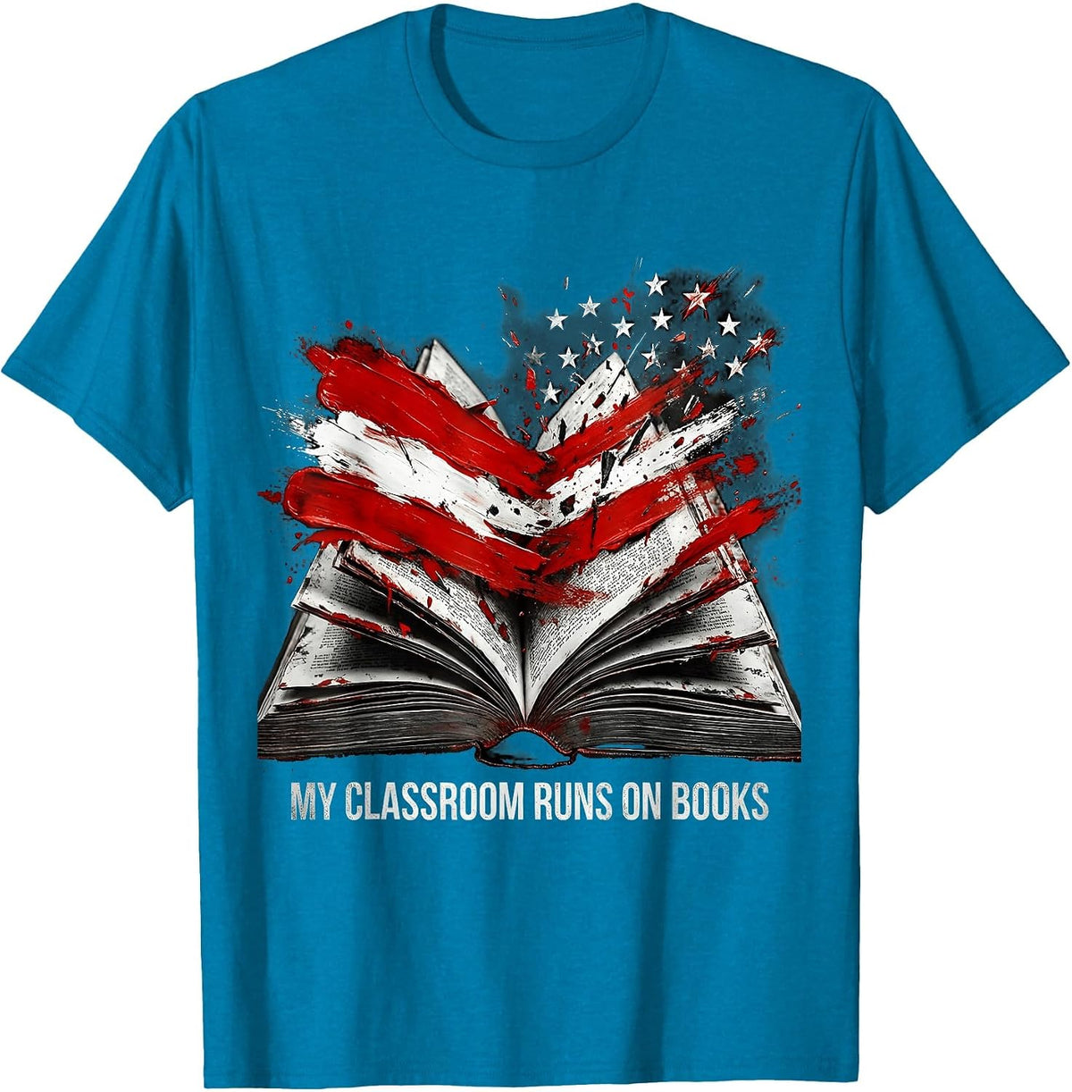 My Classroom Runs On Books Reading Teacher T-Shirt - Sapphire Blue