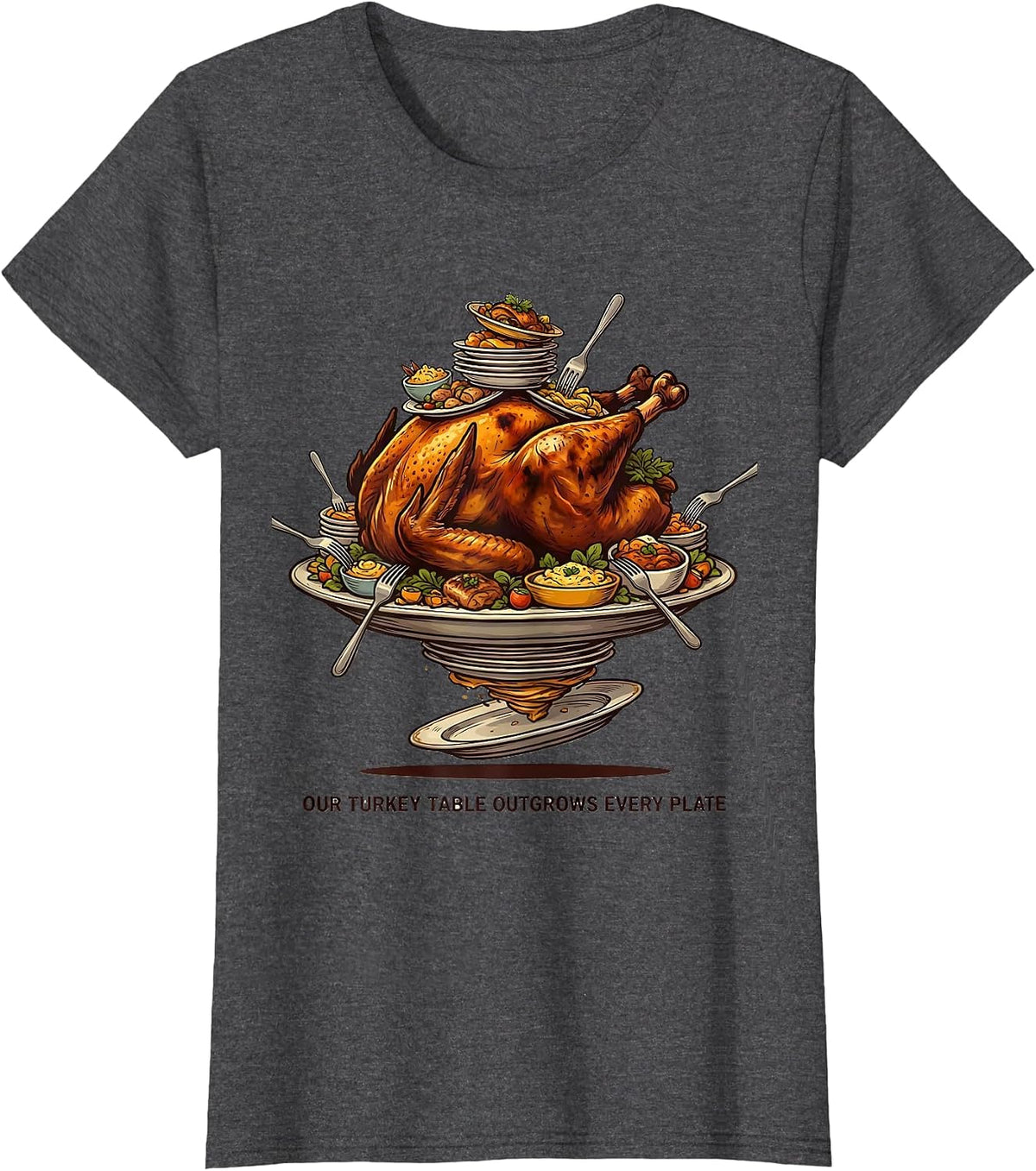 Women's Our Turkey Table Outgrows Every Plate Funny Thanksgiving T-Shirt - Dark Heather Grey