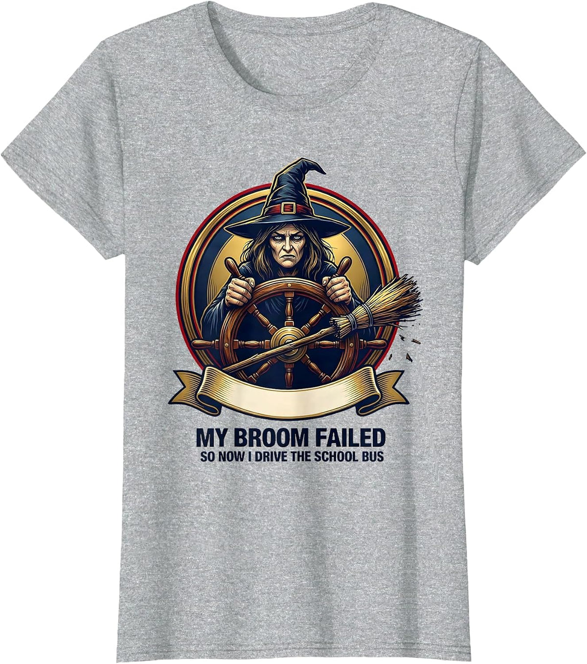 Women's My Broom Failed So Now I Drive The School Bus Teacher T-Shirt - Heather Grey
