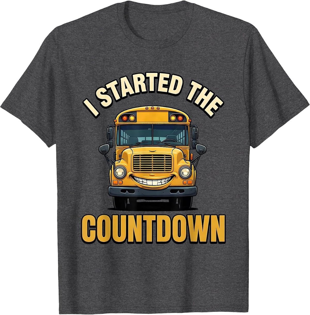 I Started The Countdown Funny School Bus Driver Appreciation T-Shirt - Dark Heather Grey