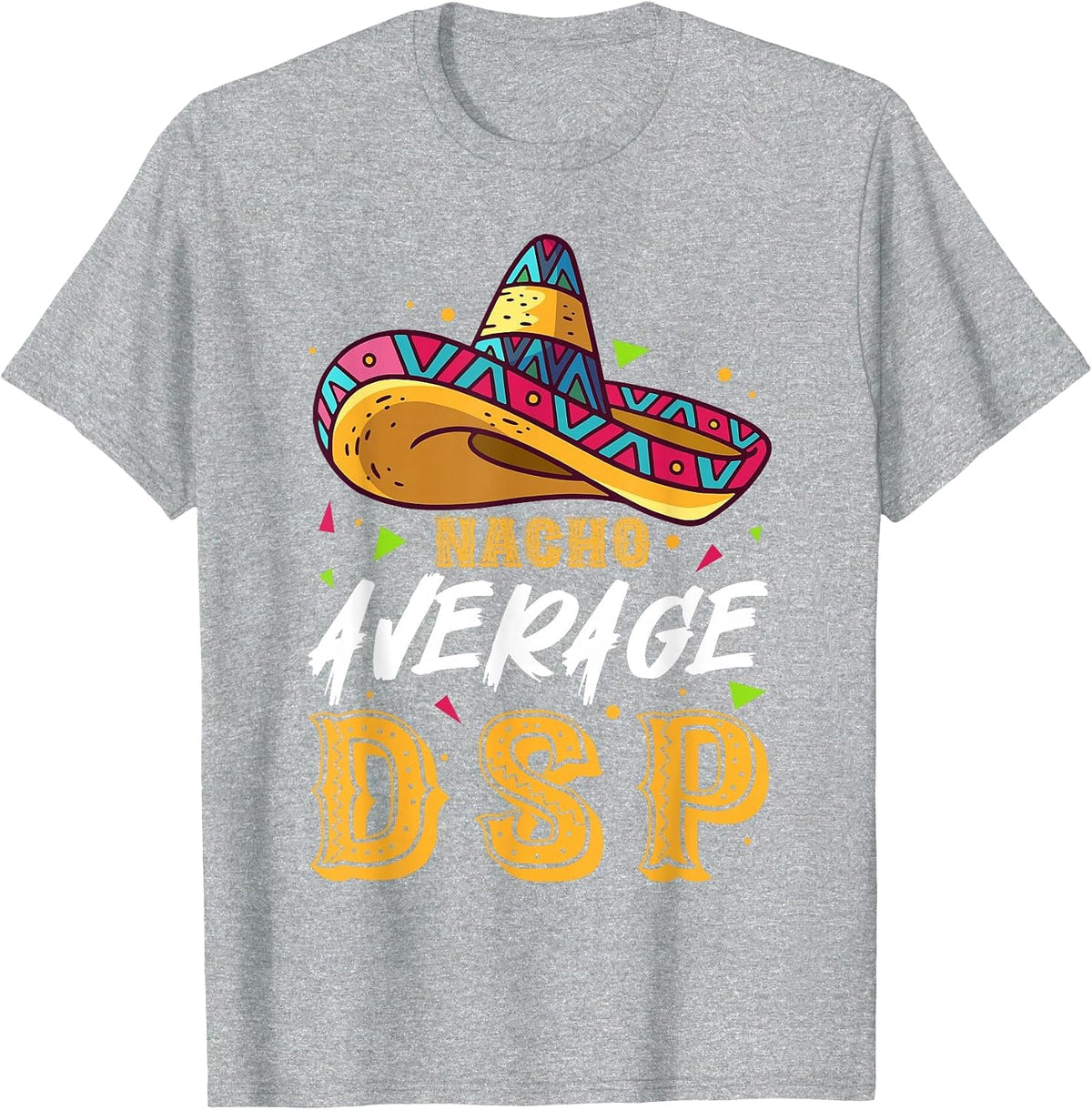 Nacho Average DSP Direct Support Professional Mexican T-Shirt - Heather Grey