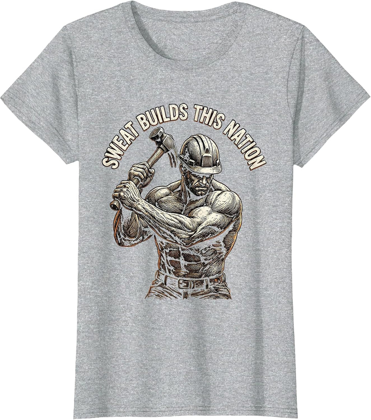 Sweat Builds This Nation Labor Day Design T-Shirt - Heather Grey