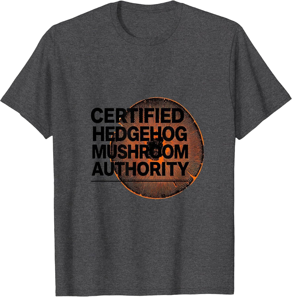 Certified Hedgehog Mushroom Authority Funny Forager Gift T-Shirt - Dark Heather Grey