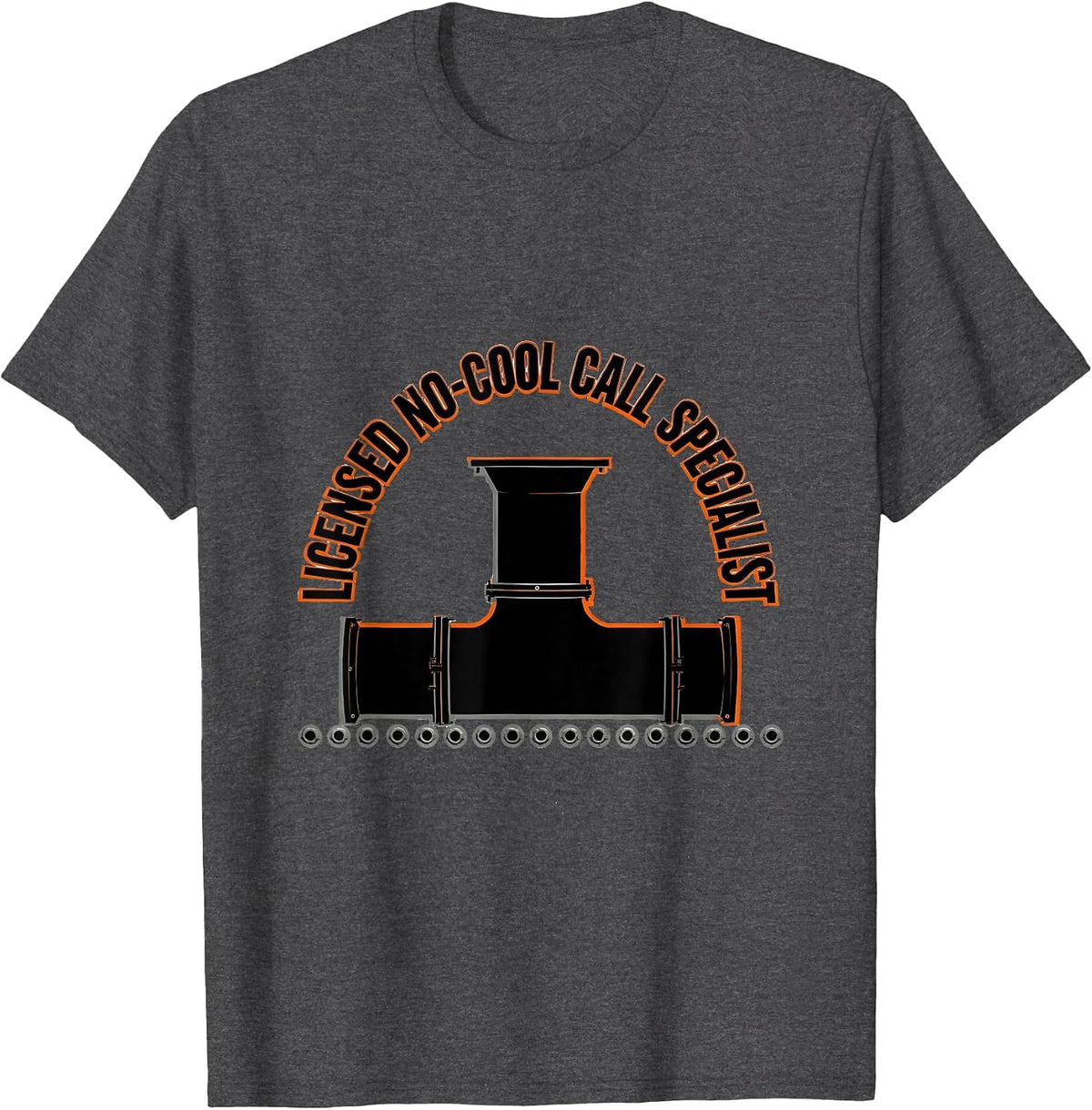 Licensed No-Cool Call Specialist Funny HVAC Tech Dad T-Shirt - Dark Heather Grey