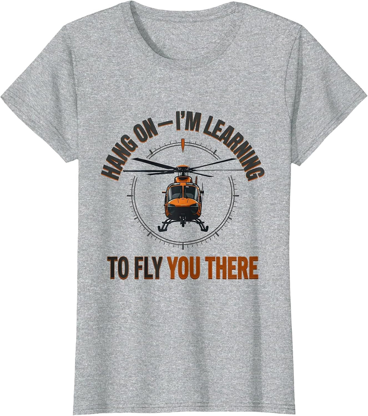 Hang On — I'm Learning To Fly You There Pilot T-Shirt - Heather Grey