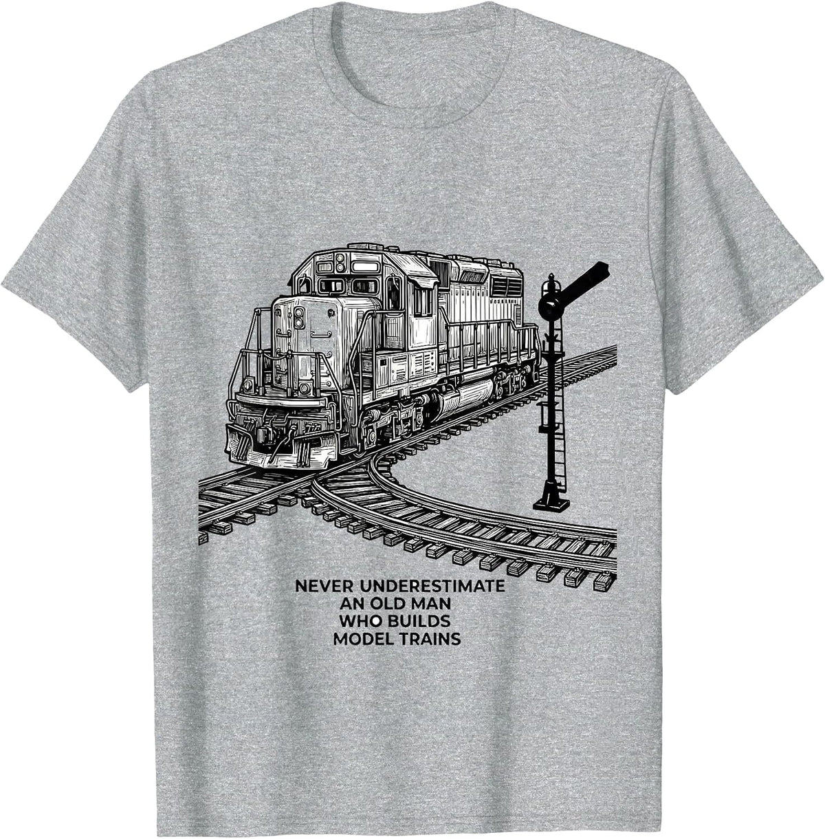 Men's Never Underestimate An Old Man Who Builds Model Trains T-Shirt - Heather Grey
